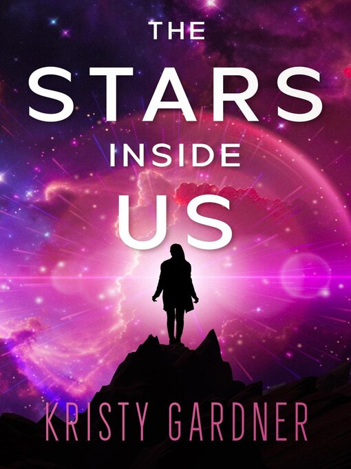 Title details for The Stars Inside Us by Kristy Gardner - Available